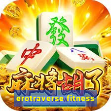 erotraverse fitness